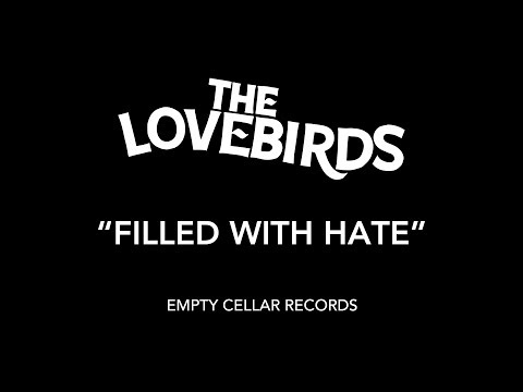 The Love-Birds - "Filled With Hate" (Official Video)