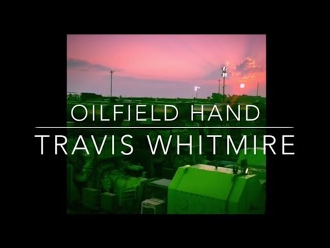 Oilfield Hand by Travis Whitmire