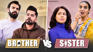 BROTHER VS SISTER | Ft. Chhavi Mittal, Karan V Grover, Shubhangii & Gunjan | SIT | Comedy Web Series