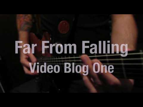 Far From Falling Video Blog One