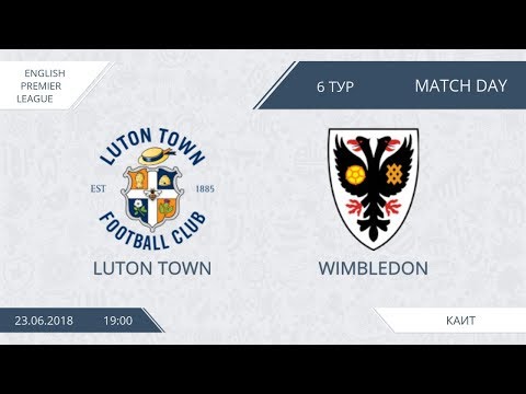 AFL18. England. Premier League. Day 6. Luton Town - Wimbledon
