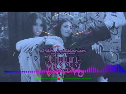 Kristina Si feat.  Malena  - Chem Haskanum (Amaryan Beats Remix)