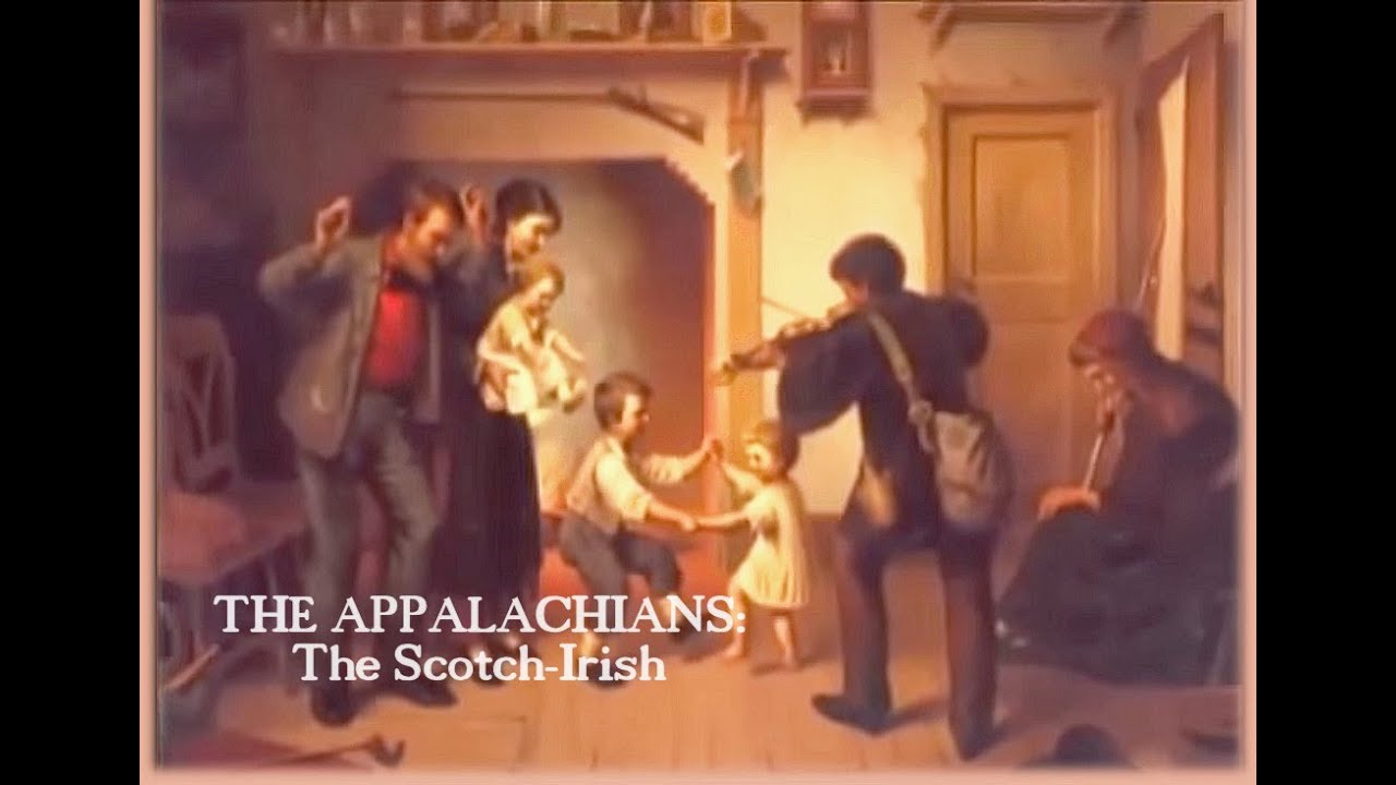 The Appalachians: The Scotch-Irish / Scots-Irish