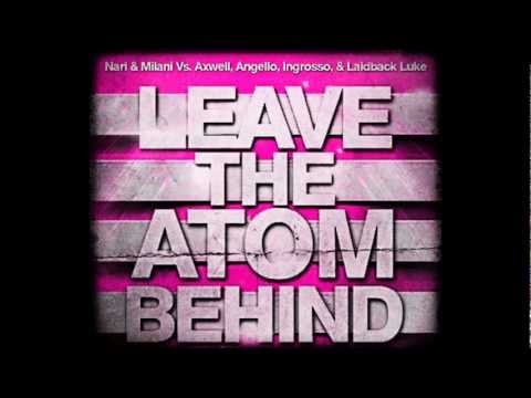 Nari&Milani Vs Swedish House Mafia & Laidback Luke-Leave The Atom Behind(Hard Rock Sofa Bootleg)
