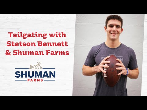 Tailgating with Stetson Bennett and Shuman Farms