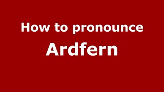 How to pronounce Ardfern