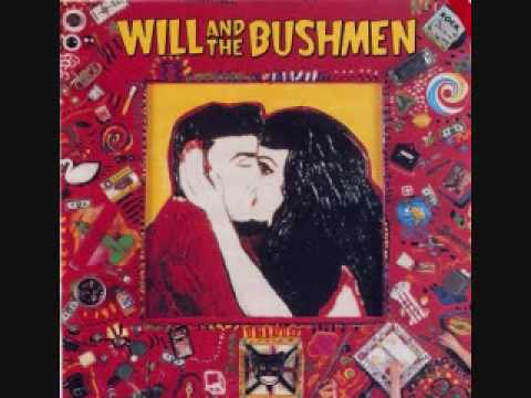 Will & The Bushmen - Blow Me Up (1989)