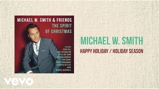 Michael W. Smith - Happy Holiday / Holiday Season (Medley/Lyric Video)