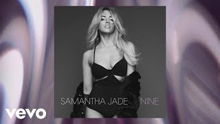 Samantha Jade - What You Want (Audio)