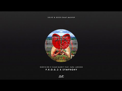 P.R.O.G.2 x Symphony (Solve & Deesh Daaf Mashup)