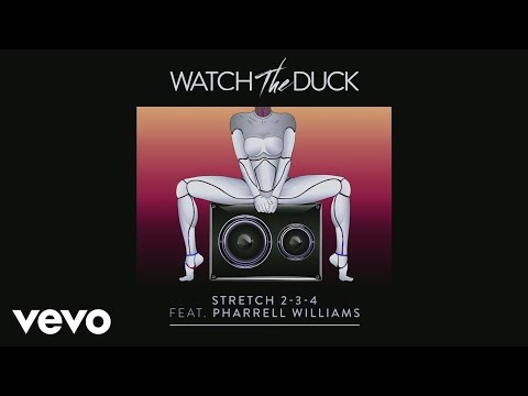 WatchTheDuck - Stretch 2-3-4 (Audio) ft. Pharrell Williams
