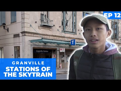 Stations of the SkyTrain - Granville - EP12