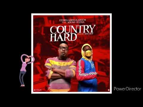 Eedris Abdulkareem – Country Hard ft Sound Sultan