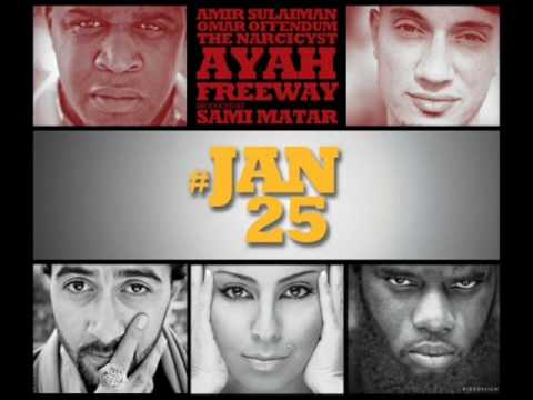 #Jan25 Egypt - Freeway, The Narcicyst, Omar Offendum, Ayah, Amir Sulaiman (Prod. by Sami Matar).