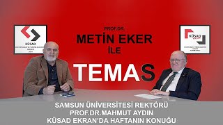 Thumbnail - PROF. DR. METİN EKER İLE TEMAS'IN BU HAFTAKİ KONUĞU SAMSUN ÜNİVERSİTESİ REKTÖRÜ PROF.DR.MA