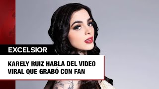 Karely Ruiz talks about the viral video she filmed with a fan
