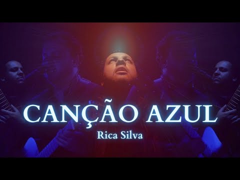 CANÇÃO AZUL - Rica Silva - Clipe Oficial