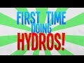 FIRST TIME DOING HYDROS