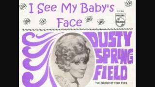 DUSTY SPRINGFIELD - I Can't Wait Until I See My Baby's Face
