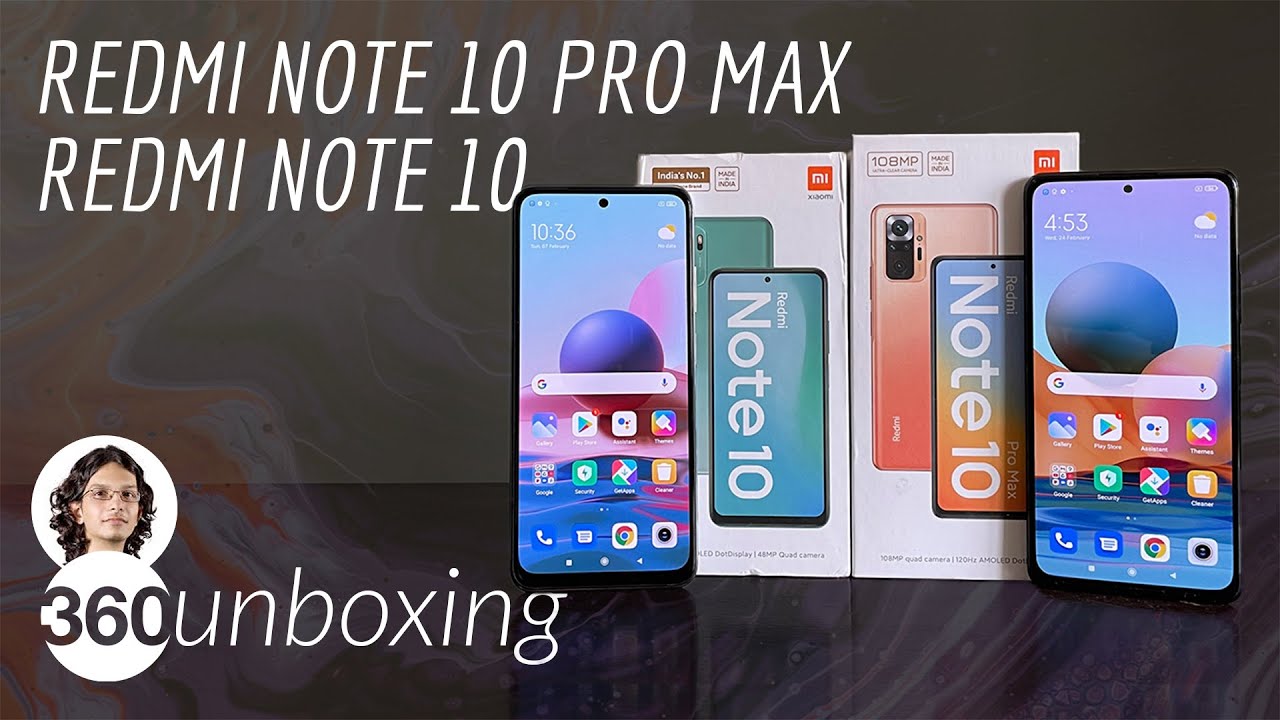 Redmi Note 10, Redmi Note 10 Pro Max Unboxing, Price & First Impressions: 108MP camera, 120Hz Amoled