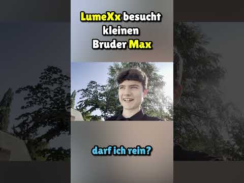 LUMEXX besucht KLEINEN BRUDER MAX Zuhause 😱 #shorts