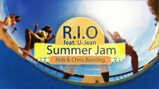 R.I.O. Feat. U-Jean - Summer Jam (Rob &amp; Chris Bootleg Video HD)