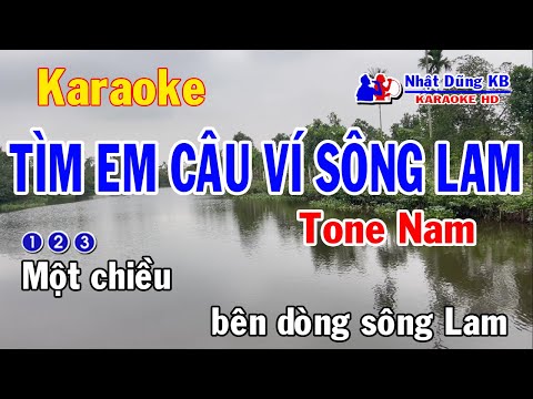 Tìm Em Câu Ví Sông Lam Karaoke Tone Nam - Dân Ca Xứ Nghệ Hay Nhất - Nhạc Sống - Nhật Dũng KB