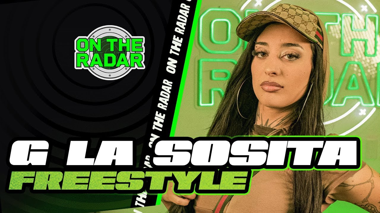 The G La Sosita "On The Radar" Freestyle