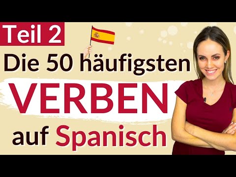 Spanisch Verben lernen – Die 50 häufigsten spanischen Verben – Teil 2