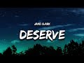 Jake Clark - Deserve(Lyrics)