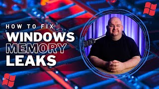 How to fix MEMORY LEAKS -Windows 10
