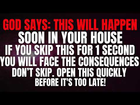 God says, Something very unexpected will happen in your house