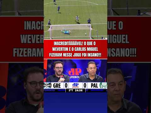 SURREAL!!! OLHA OS MILAGRES QUE WEVERTON E CARLOS MIOGUEL FIZERAM EM GRÊMIO X PALMEIRAS!