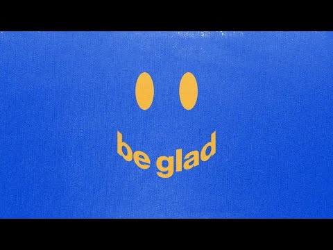 Video thumbnail for Be Glad