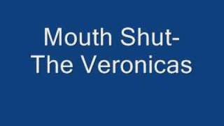 Mouth Shut- The veronicas