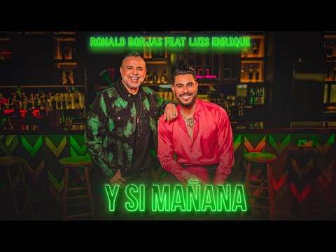 Y Si Mañana - Ronald Borjas Feat Luis Enrique  - VIDEO OFICIAL