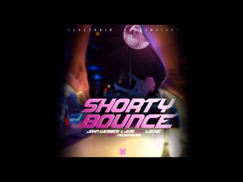 John Webber & Juri feat. Locke - Shorty Bounce  ( Prod. by Freshmaker )