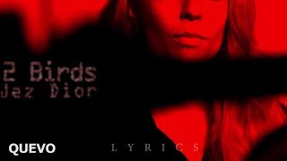 Jez Dior - 2 Birds / Lyrics