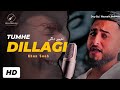 Tumhe Dillagi Khan Saab Tribute To NFAK Khan Saab New Punjabi Songs 2024