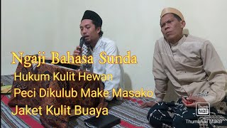 Download lagu Ustadz Oji Cigondang, Ngaji Bahasa Sunda, Bab Samak,Kulit Maung Pake Wapak, Peci Dikulub Make Masako mp3