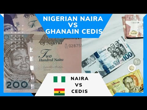 Comparing the Nigerian Naira and the Ghanaian Cedis