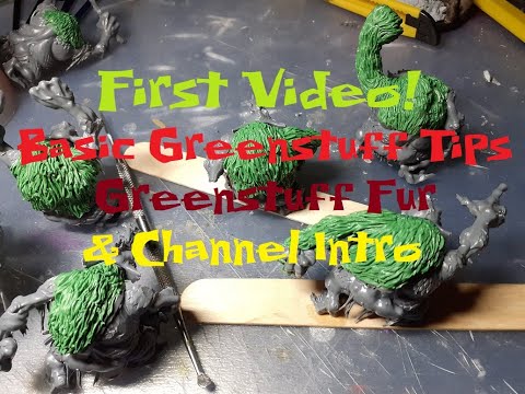 Greenstuff Tips, Sculpting Fur and Channel Intro