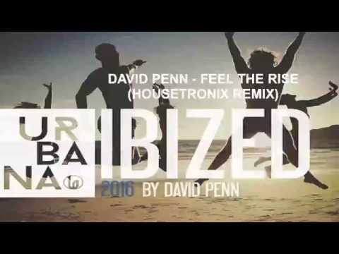 David Penn - Feel The Rise (Housetronix Remix) [Urbana Rec IBIZED 2016]