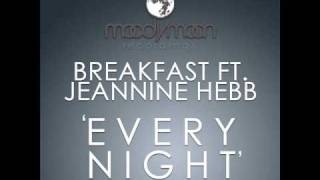 Breakfast feat. Jeannine Hebb - Every Night (King Keyworth Dubstep Remix) [HQ]
