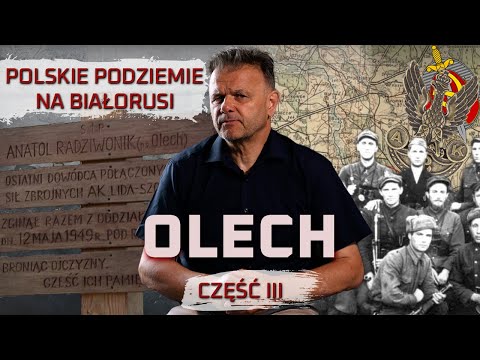Anatol Radziwonik „OLECH”. Część III. Polskie Podziemie na Białorusi.