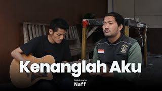 Download lagu KENANGLAH AKU - NAFF | DERRY OJOL COVER mp3