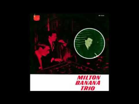 Milton Banana Trio -1965 - Full Album