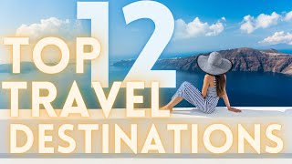 12 Best Countries to Travel in the World