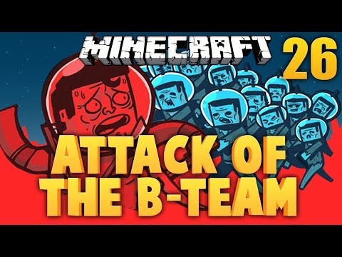 MINECRAFT ★ ATTACK OF THE B TEAM [Ep. 26]