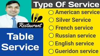 Type Of Service!  Table service-American, Silver, French, Russian, English, Gueridon, in Restaurant.